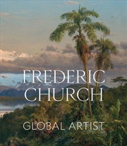 Buy Frederic Church : Global Artist