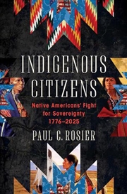 Buy Indigenous Citizens : Native Americans' Fight for Sovereignty, 1776-2025