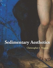 Buy Sedimentary Aesthetics : Painting on Stone and the Ecology of Early Modern Art