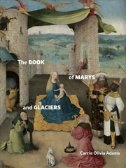 Buy The Book of Marys and Glaciers