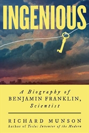 Buy Ingenious : A Biography of Benjamin Franklin, Scientist