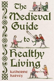 Buy The Medieval Guide to Healthy Living