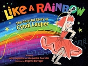 Buy Like a Rainbow : The Colorful Story of Cyndi Lauper