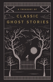 Buy A Treasury Of Classic Ghost Stories