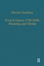 Buy French Opera 1730-1830: Meaning And Media