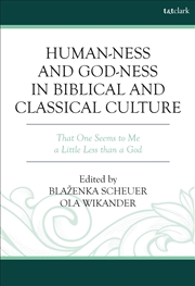 Buy Human-Ness And God-Ness In Biblical And Classical Culture: That One Seems To Me A Little Less Than A