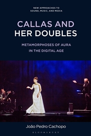 Buy Callas And Her Doubles: Metamorphoses Of Aura In The Digital Age