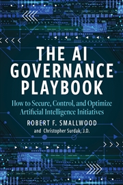 Buy Ai Governance Playbook: How To Secure, Control, And Optimize Artificialintelligence Initiatives