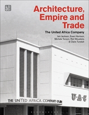 Buy Architecture, Empire, And Trade: The United Africa Company