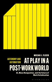 Buy At Play In A Post-Work World: Ai, Mass Resignation, And The Future Of Work Fetishization