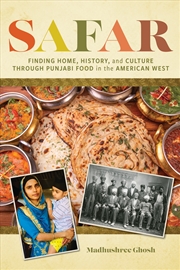 Buy Safar: Finding Home, History, And Culture Through Punjabi Food In The American West
