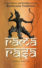 Buy Rama Rasa: Transcendence And Worldliness In The Ramayana Tradition