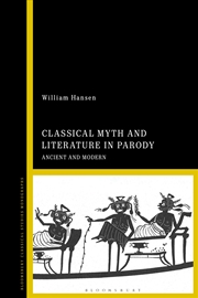 Buy Classical Myth And Literature In Parody: Ancient And Modern
