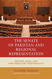 Buy The Senate Of Pakistan And Regional Representation: History, Role, And Parliamentary Performance