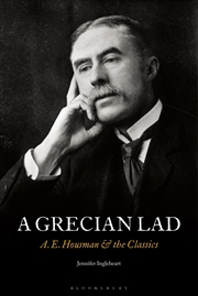 Buy A Grecian Lad: A. E. Housman And The Classics