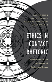 Buy Ethics In Contact Rhetoric: Communication And The Dance Of Bodies And Power
