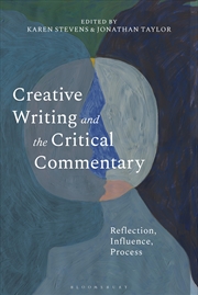 Buy Creative Writing And The Critical Commentary: Reflection, Influence, Process