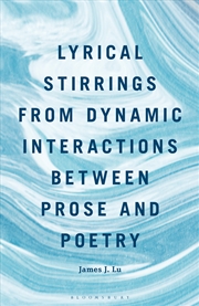 Buy Lyrical Stirrings From Dynamic Interactions Between Prose And Poetry