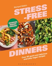 Buy School Night Vegan: Stress-Free Dinners: Over 90 Quick And Delicious Everyday Vegan Recipes