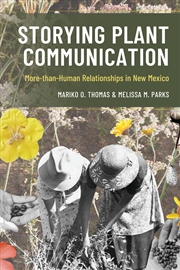 Buy Storying Plant Communication: More-Than-Human Relationships In New Mexico