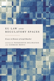 Buy Eu Law And Regulatory Spaces: Essays In Honour Of Leigh Hancher