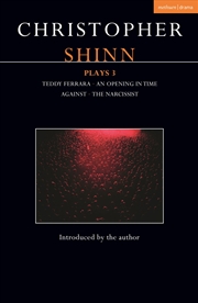 Buy Christopher Shinn Plays 3: Teddy Ferrara; An Opening In Time; Against; The Narcissist
