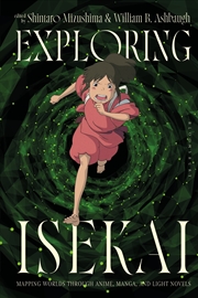 Buy Exploring Isekai: Mapping Worlds Through Anime, Manga, And Light Novels