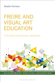 Buy Freire And Visual Art Education: A Critical Postcolonial Approach