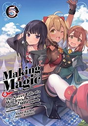 Buy Making Magic: The Sweet Life Of A Witch Who Knows An Infinite Mp Loophole: Volume 5 Light Novel