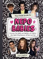 Buy The Field Guide To Nepo Babies