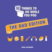 Buy 52 Things To Do While You Poo: The Dad Edition