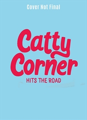 Buy Catty Corner Hits The Road