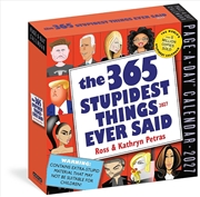 Buy 365 Stupidest Things Ever Said Page-A-Day Calendar 2027