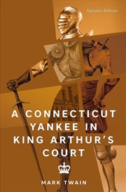 Buy A Connecticut Yankee In King Arthur's Court Signature Editions