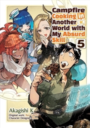 Buy Campfire Cooking In Another World With My Absurd Skill: Volume 5 Manga