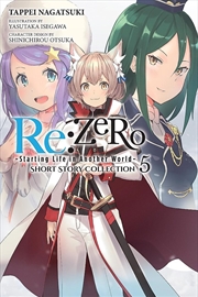 Buy Re:Zero -Starting Life In Another World- Short Story Collection, Vol. 5 Light Novel