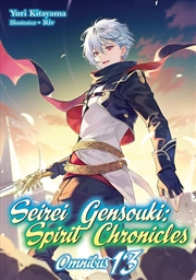 Buy Seirei Gensouki: Spirit Chronicles: Omnibus 13 Light Novel