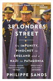 Buy 38 Londres Street : On Impunity, Pinochet in England and a Nazi in Patagonia