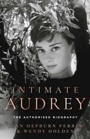 Buy Intimate Audrey : The Authorised Biography
