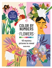 Buy Color by Numbers: Flowers : 40 Mystery Pictures to Reveal