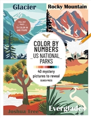 Buy Color by Numbers: US National Parks : 40 Mystery Pictures to Reveal