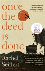 Buy Once the Deed Is Done : Longlisted for the Walter Scott Prize for Historical Fiction 2026