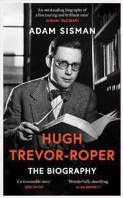 Buy Hugh Trevor-Roper : The Biography