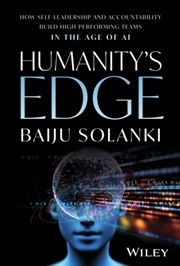 Buy Humanity's Edge : How Self-Leadership and Accountability Build High-Performing Teams in the Age of A