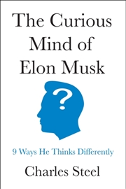 Buy The Curious Mind of Elon Musk : 9 Ways He Thinks Differently