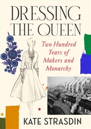 Buy Dressing the Queen : Two Hundred Years of Makers and Monarchy
