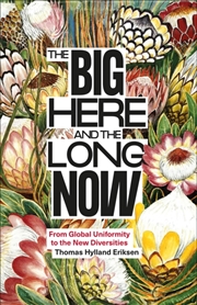Buy The Big Here and the Long Now : From Global Uniformity to the New Diversities