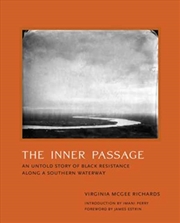 Buy The Inner Passage : An Untold Story of Black Resistance Along a Southern Waterway