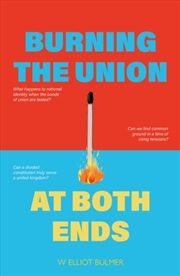 Buy Burning the Union at Both Ends