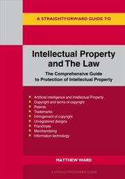 Buy A Straightforward Guide to Intellectual Property and The Law : Revised to 2026
